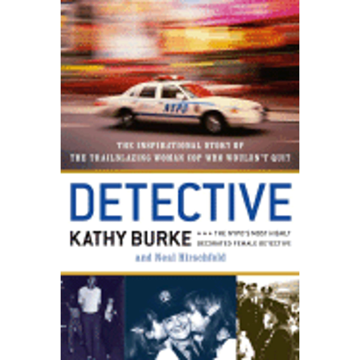 Detective: The Inspirational Story of the Trailblazing Woman Cop Who Wouldn't Quit (Hardcover) K38554